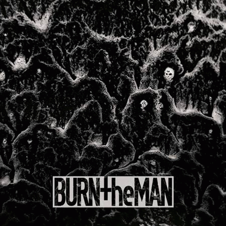 Burn The Man : Burn the Man